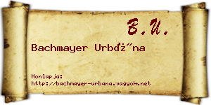 Bachmayer Urbána névjegykártya